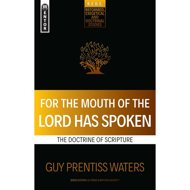 For The Mouth Of The Lord Has Spoken The Doctrine Of Scripture