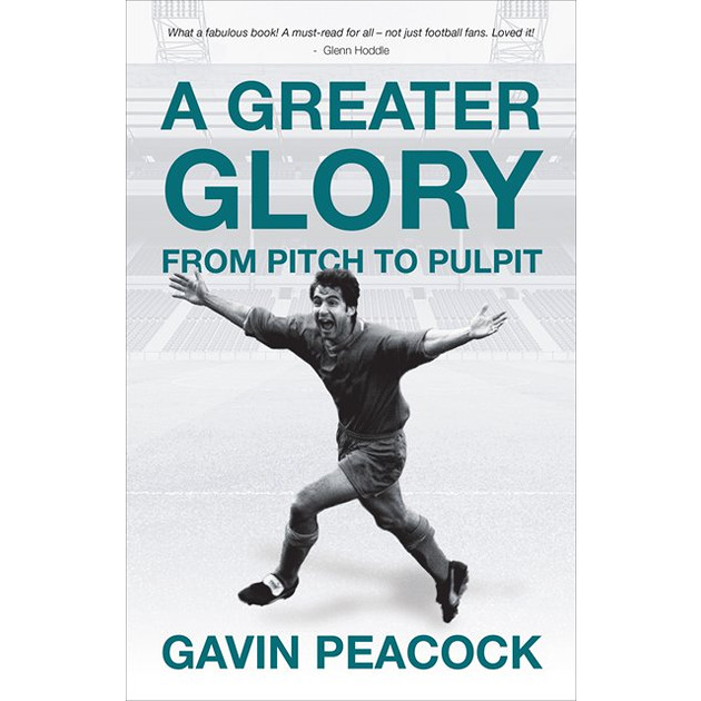 A Greater Glory - From Pitch To Pulpit