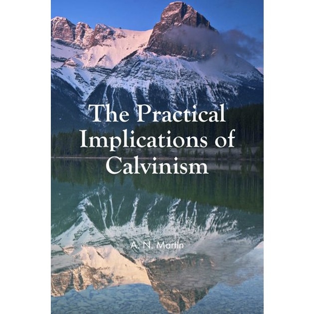 Practical Implications Of Calvinism