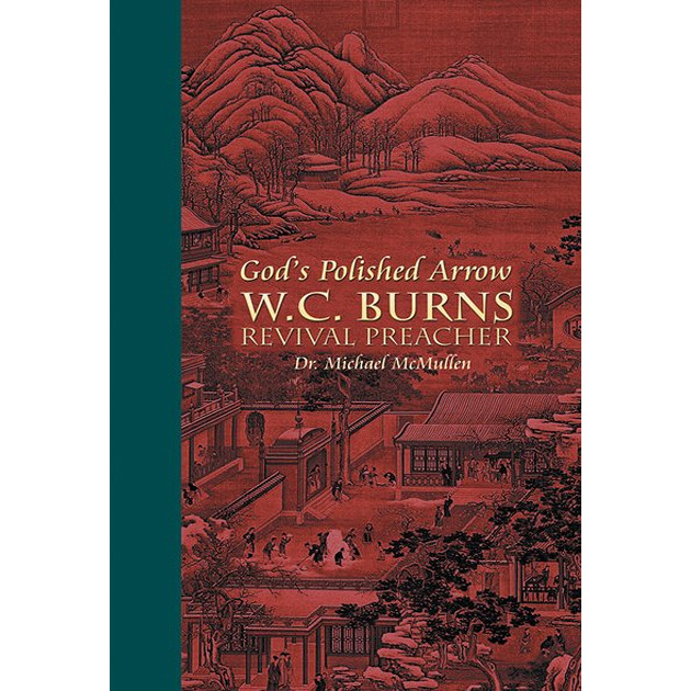 God's Polished Arrow W C Burns, Revival Preacher