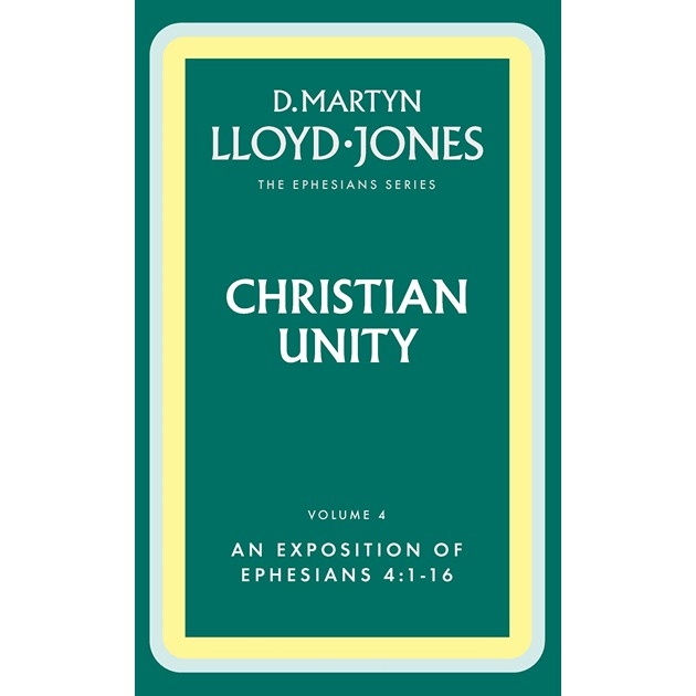 Ephesians: Christian Unity ( Ephesians 4:1-16) Volume 4