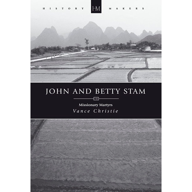 John & Betty Stam Missionary Martyrs