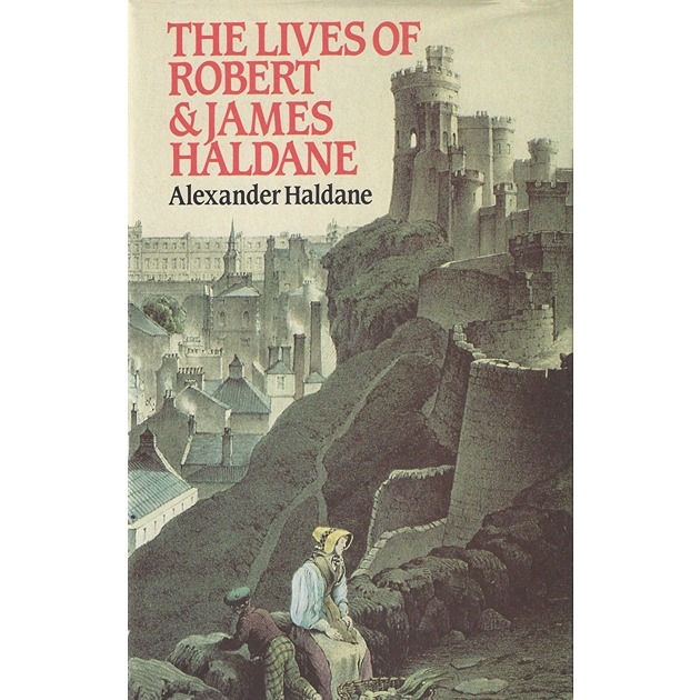 The Lives Of Robert And James Haldane