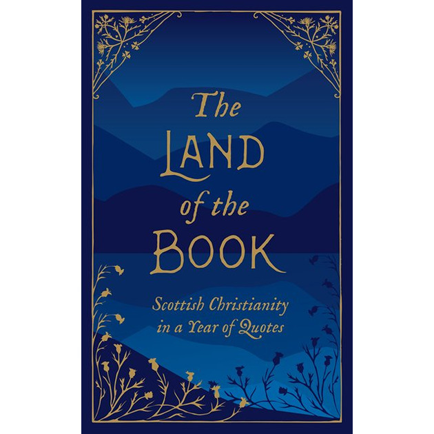 The Land Of The Book Scottish Christianity In A Year Of Quotes