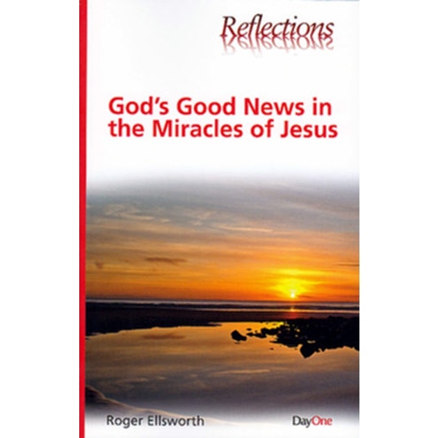God's Good News In The Miracles Of Jesus