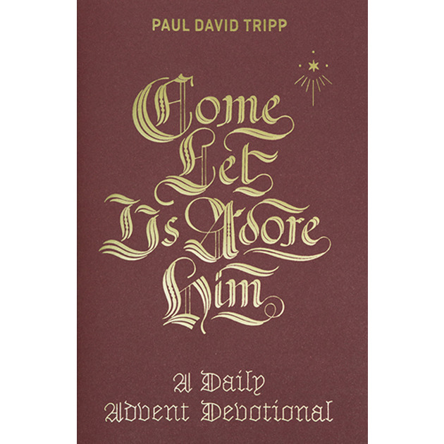 Come Let Us Adore Him A Daily Advent Devotional