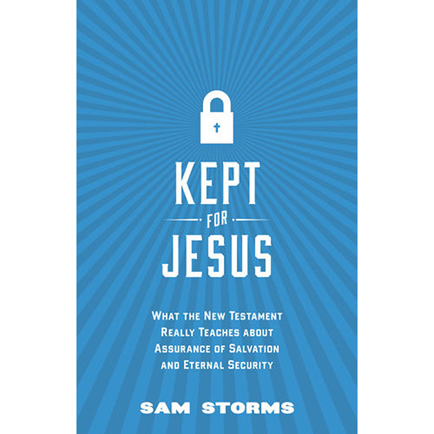 Kept For Jesus What The New Testament Really Teaches About Assurance Of Salvation And Eternal Security