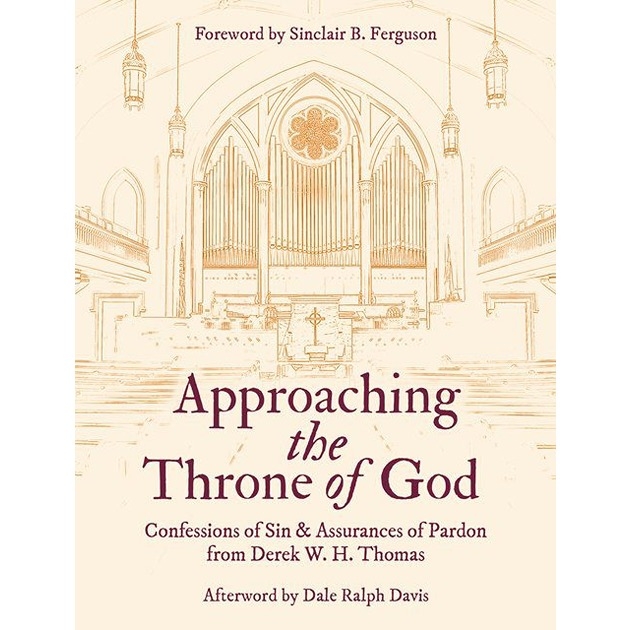 Approaching The Throne of God Confessions of Sin and Assurances of Pardon