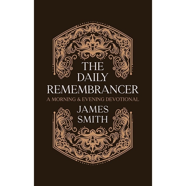 The Daily Remembrancer, A Morning & Evening Devotional
