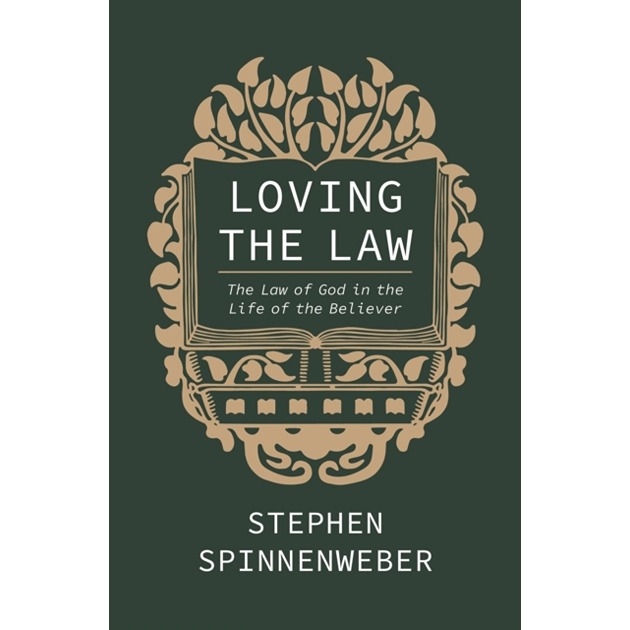 Loving the Law - The Law of God in the Life of the Believer