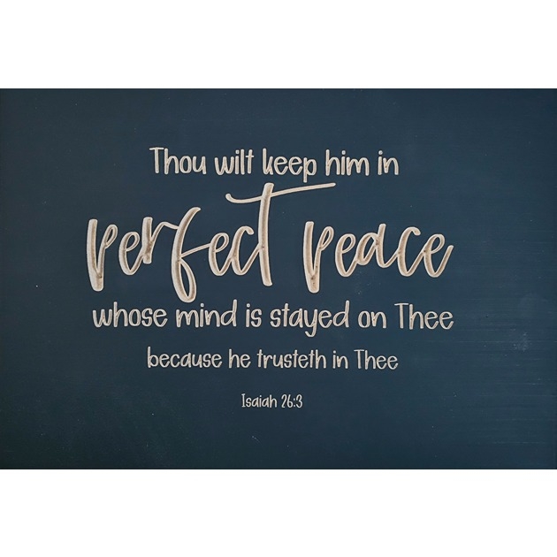Engraved Plaque - Thou Wilt Keep Him in Perfect Peace [Black]