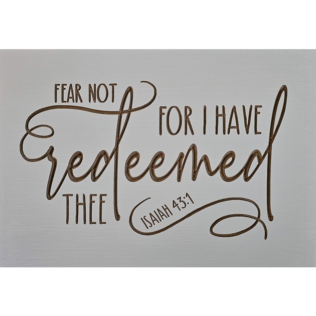 Engraved Plaque - Fear Not For I Have …. [Skimming Stone]