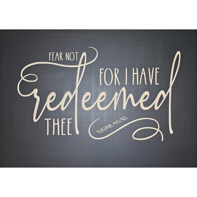 Engraved Plaque - Fear Not For I Have …. [Black]