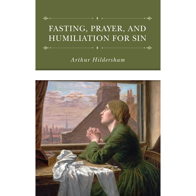 Fasting, Prayer & Humiliation For Sin
