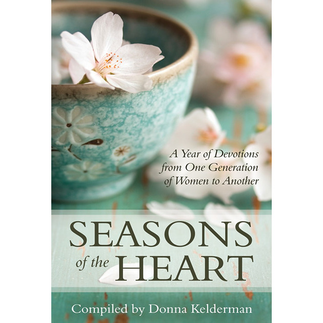 Seasons Of The Heart A Year Of Devotions From One Generation Of Women To Another