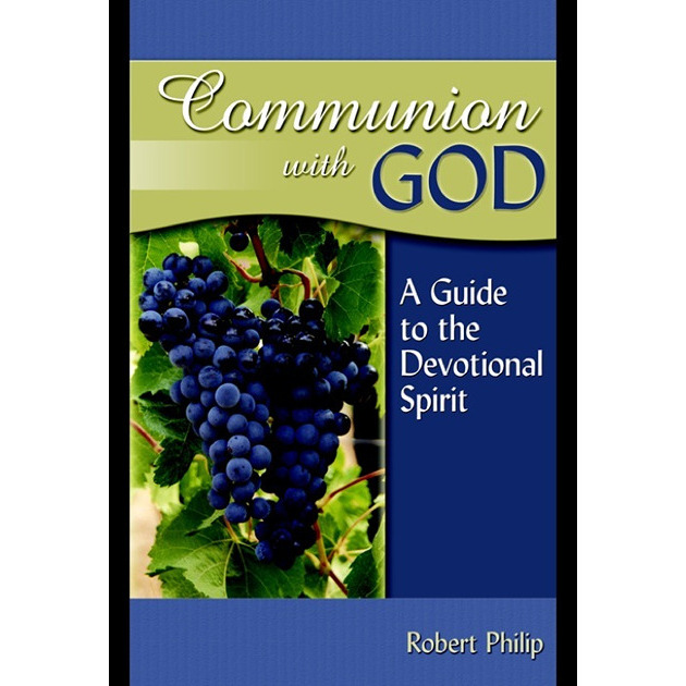 Communion With God A Guide To The Devotional Spirit