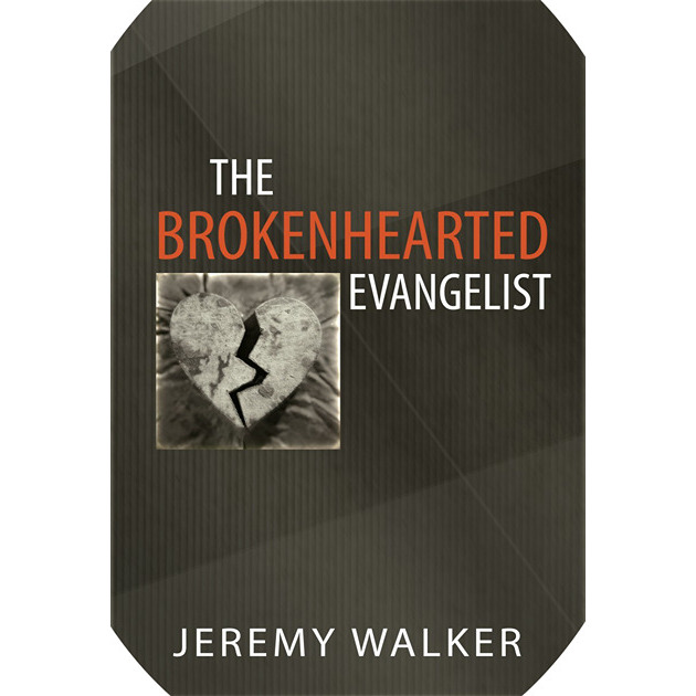 The Brokenhearted Evangelist
