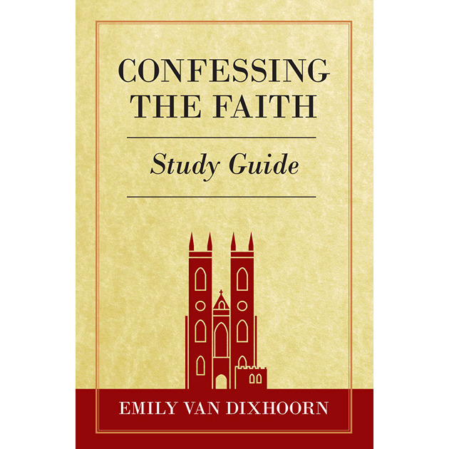 Confessing The Faith - Study Guide