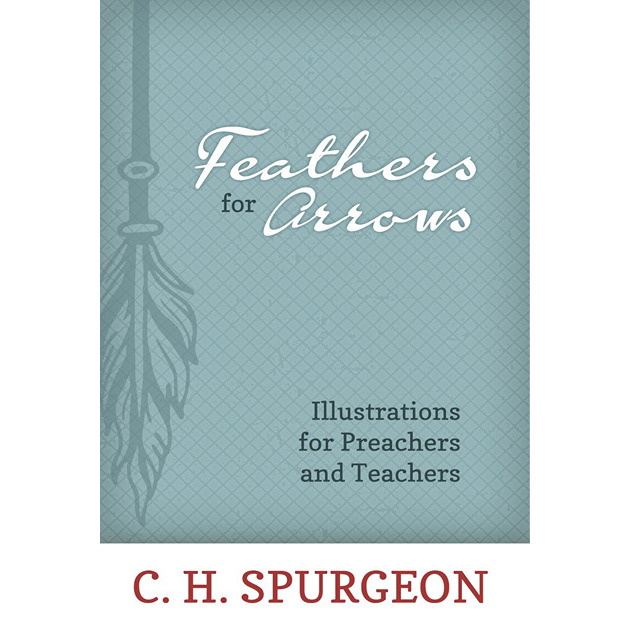 Feathers For Arrows Illustrations For Preachers And Teachers