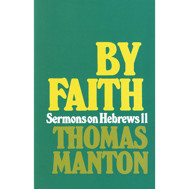 By Faith: Sermons On Hebrews 11