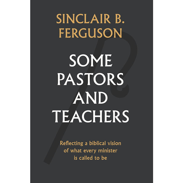 Some Pastors And Teachers