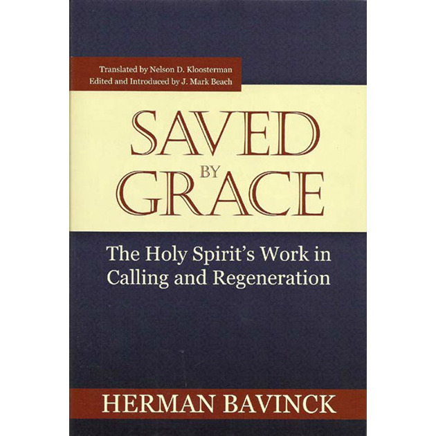 Saved By Grace The Holy Spirit's Work In Calling And Regeneration