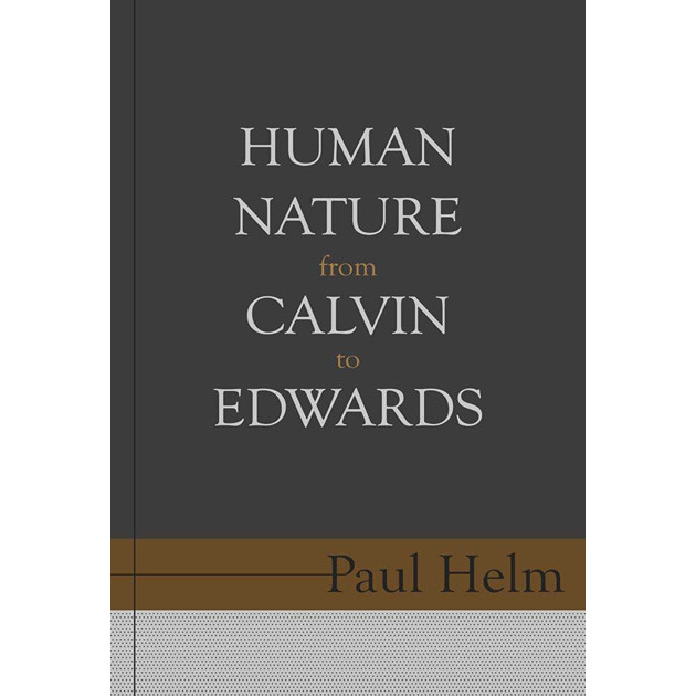 Human Nature From Calvin To Edwards