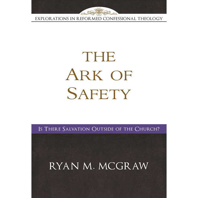 The Ark Of Safety Is There Salvation Outside Of The Church?