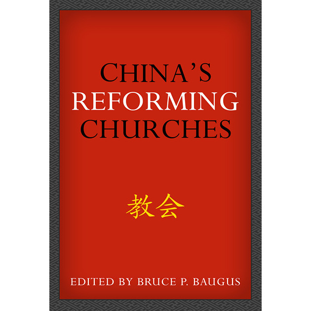 China's Reforming Churches Mission, Polity, And Ministry In The Next Christendom Edited