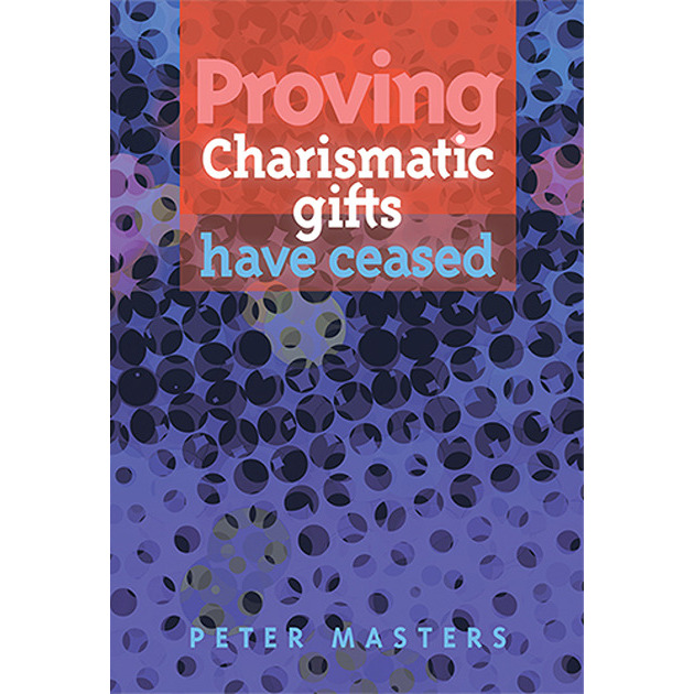 Proving Charismatic Gifts Have Ceased