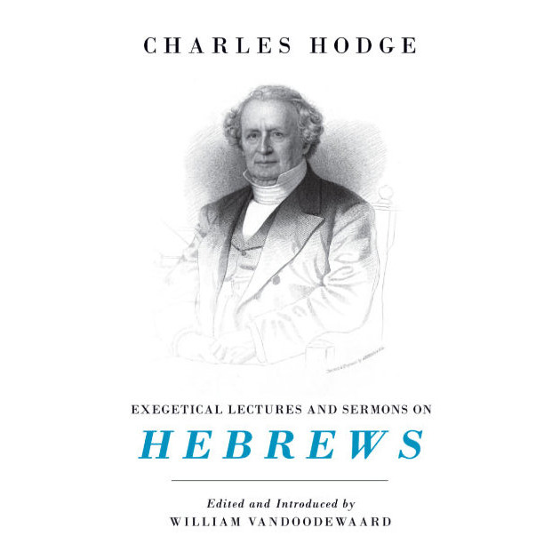 Exegetical Lectures And Sermons On Hebrews