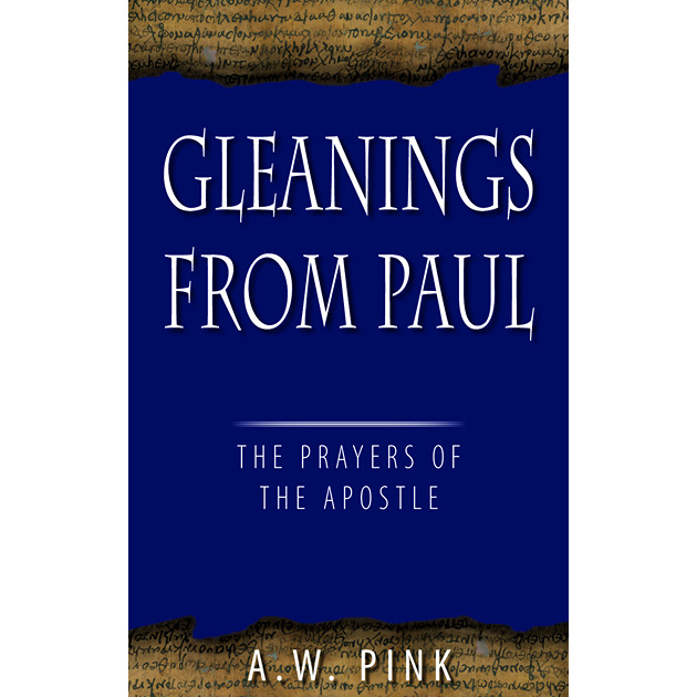 Gleanings From Paul The Prayers Of The Apostle