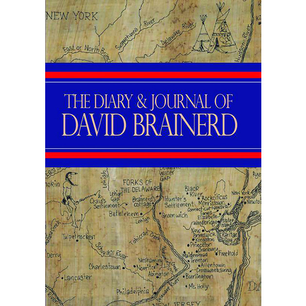 The Diary And Journal Of David Brainerd Preface And Reflections By Jonathan Edwards