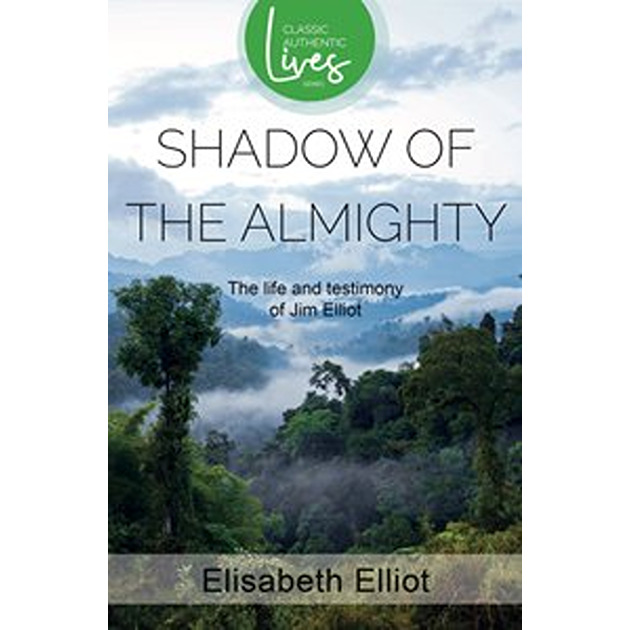 Shadow Of The Almighty The Life And Testimony Of Jim Elliot