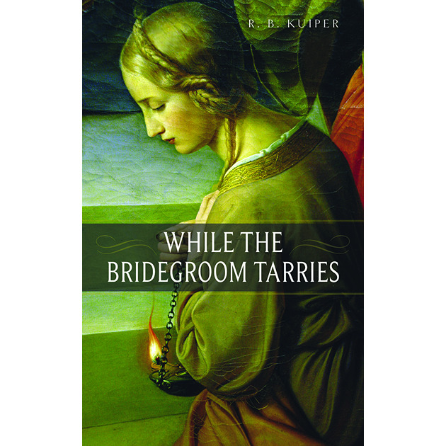 While The Bridegroom Tarries