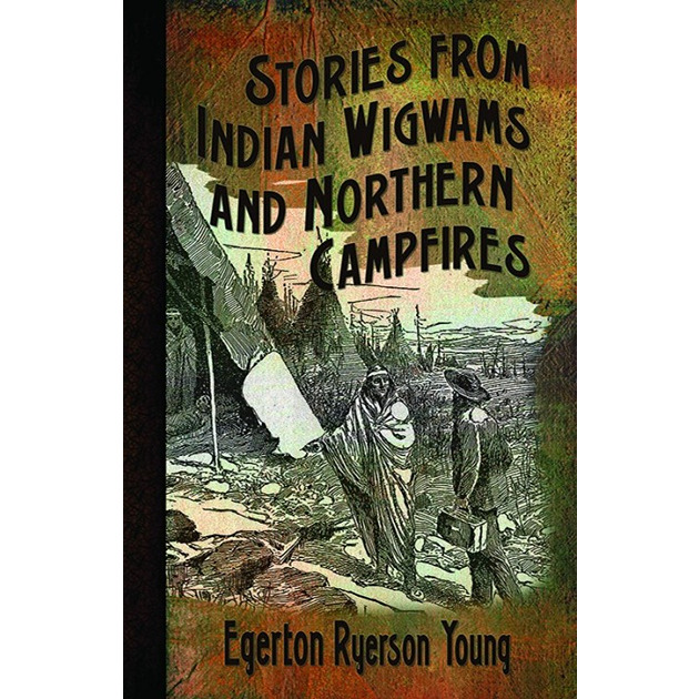 Stories From Indian Wigwams And Northern Campfires