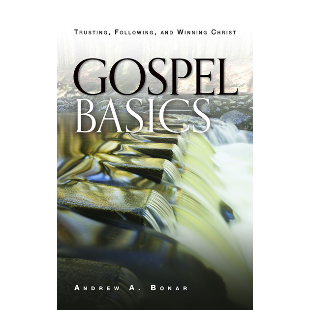 Gospel Basics Trusting, Following And Winning Christ