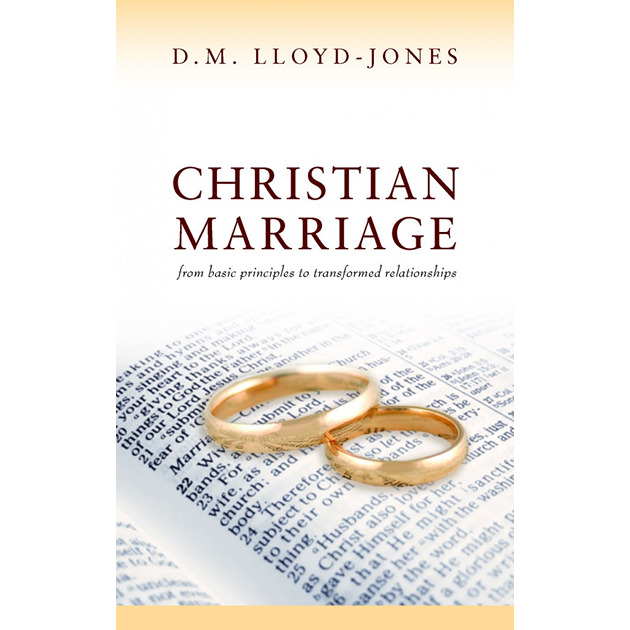 Christian Marriage  From Basic Principles To Transformed Relationships