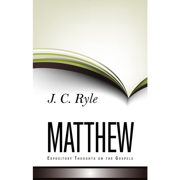 Matthew - Expository Thoughts On The Gospels #1