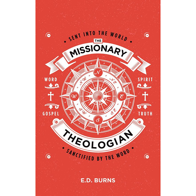The Missionary Theologian Sent Into The World, Sanctified By The Word