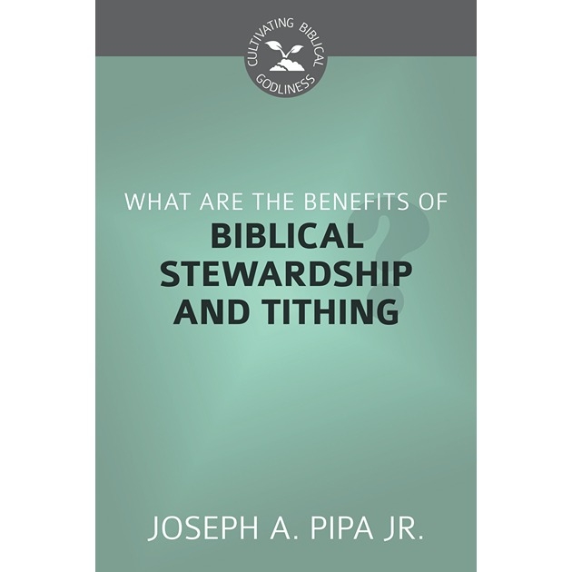 What Are The Benefits Of Biblical Stewardship And Tithing