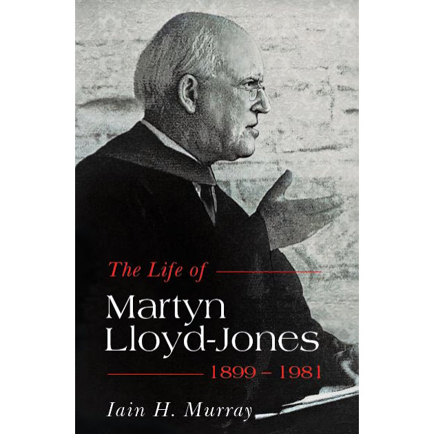 The Life Of Martyn Lloyd-jones 1899-1981